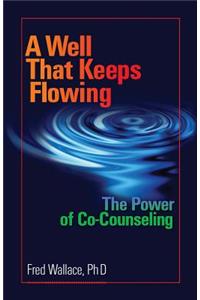 Well That Keeps Flowing: The Power of Co-Counseling