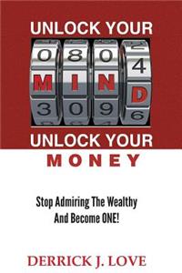 Unlock Your Mind...Unlock Your Money
