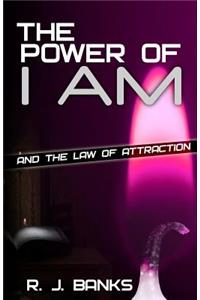 Power of I AM and the Law of Attraction