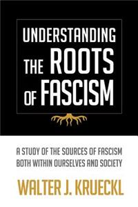 Understanding The Roots Of Fascism