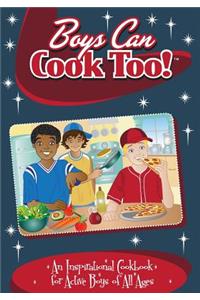 Boys Can Cook Too!