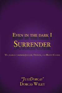 Even in the Dark I Surrender