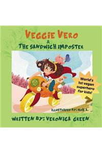 Veggie Vero & the Sandwich Imposter