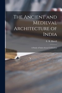 Ancient and Medieval Architecture of India