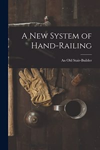 New System of Hand-Railing