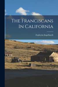 Franciscans In California