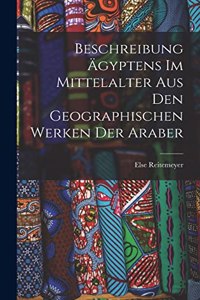 Beschreibung Ägyptens Im Mittelalter Aus Den Geographischen Werken Der Araber