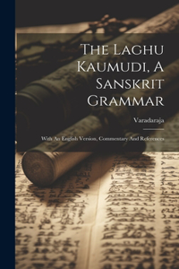 Laghu Kaumudi, A Sanskrit Grammar
