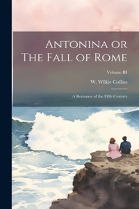 Antonina or The Fall of Rome