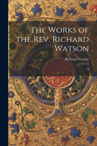 Works of the Rev. Richard Watson