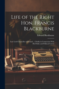 Life of the Right Hon. Francis Blackburne