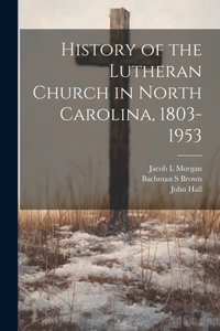 History of the Lutheran Church in North Carolina, 1803-1953