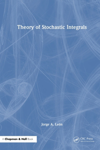 Theory of Stochastic Integrals