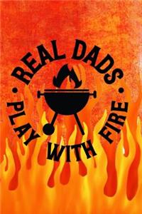 Real Dads Play With Fire