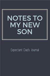 Notes To My New Son Expectant Dad's Journal