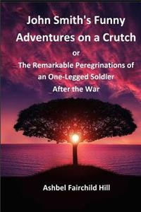 John Smith's Funny Adventures on a Crutch