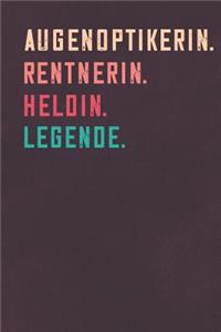 Augenoptikerin. Rentnerin. Heldin. Legende.