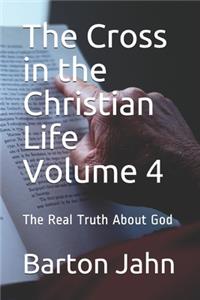 The Cross in the Christian Life Volume 4