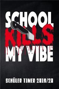 School kills my Vibe Schüler Timer 2019/20