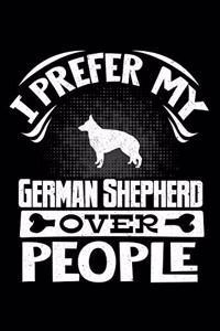 I Prefer My German Shepherd Over People