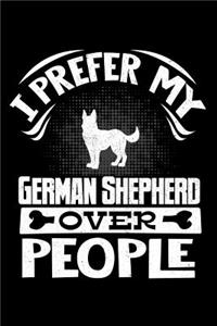 I Prefer My German Shepherd Over People