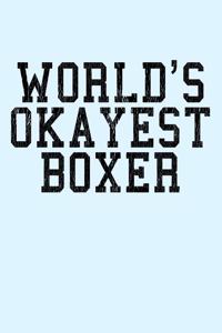 Worlds Okayest Boxer