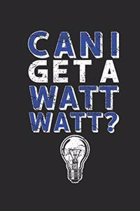 Can I get A Watt Watt?