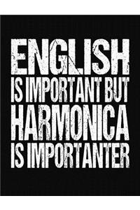 English Is Important But Harmonica Is Importanter