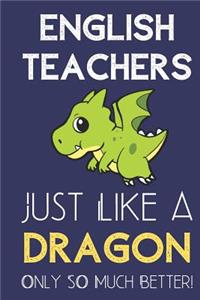English Teachers Just Like a Dragon Only So Much Better