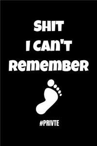 Shit I Can't Remember