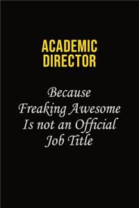 Academic Director Because Freaking Awesome Is Not An Official Job Title