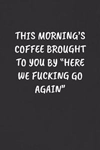 This Morning's Coffee Brought to You by 