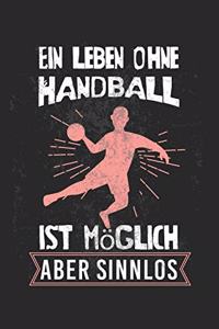 Ein Leben ohne Handball ist möglich, aber sinnlos
