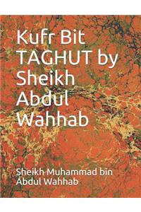 Kufr Bit Taghut by Sheikh Abdul Wahhab