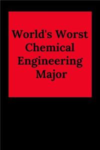 World's Worst Chemical Engineering Major