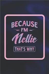 Because I'm Nellie That's Why