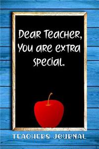 Dear Teacher, You Are Extra Special.