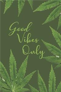 Good Vibes Only
