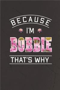 Because I'm Bobbie That's Why