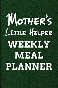 Mother's Little Helper Weekly Meal Planner: 110 Page with Dark Green Look Background Mom's Day Custom 52-Week Meal Planning Organizer with Weekly Grocery Shopping List and Recipe Book Gift