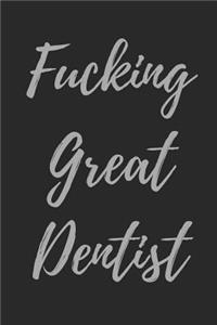Fucking Great Dentist