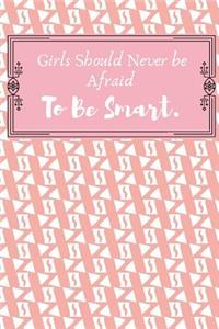 Girls Should Never be Afraid To Be Smart