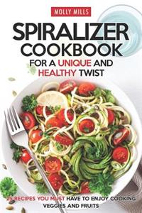 Spiralizer Cookbook for a Unique and Healthy Twist