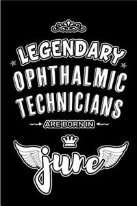 Legendary Ophthalmic Technicians are born in June