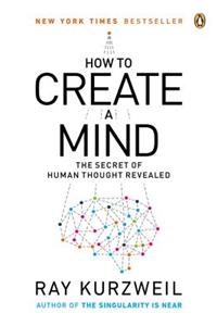 How to Create a Mind: The Secret of Human Thought Revealed