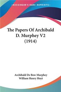 Papers Of Archibald D. Murphey V2 (1914)