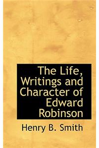 The Life, Writings and Character of Edward Robinson