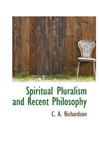 Spiritual Pluralism and Recent Philosophy