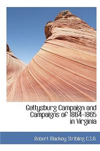 Gettysburg Campaign and Campaigns of 1864-1865 in Virginia