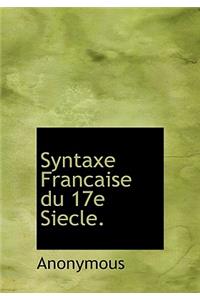 Syntaxe Francaise Du 17e Siecle.